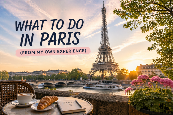 What I Actually Did in Paris (And What I’d Do Again)